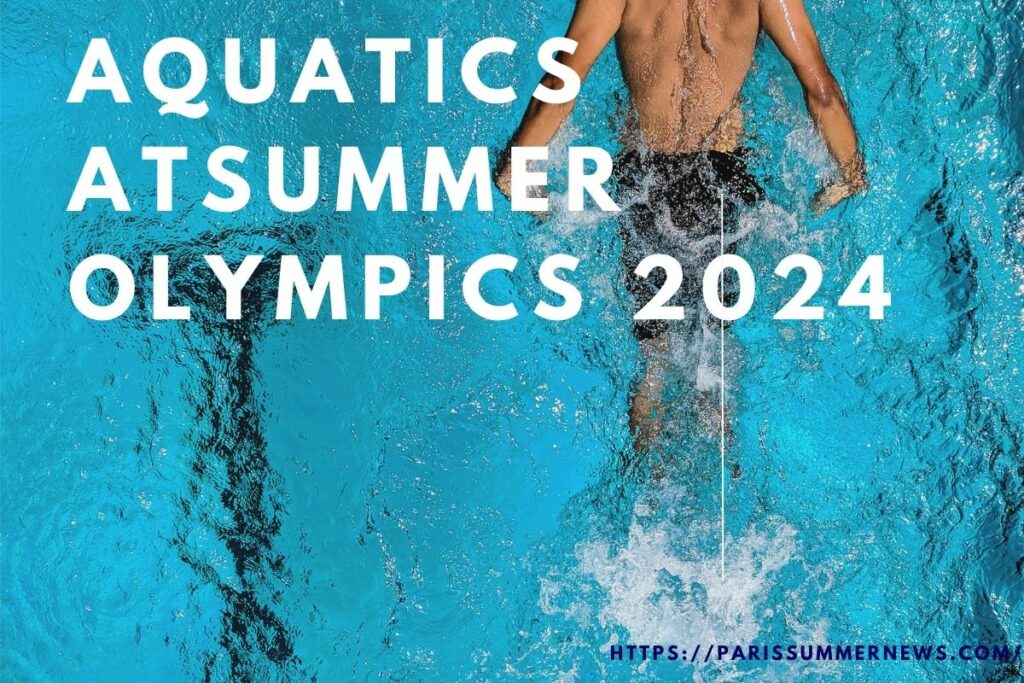 Aquatics At Summer Olympics 2024