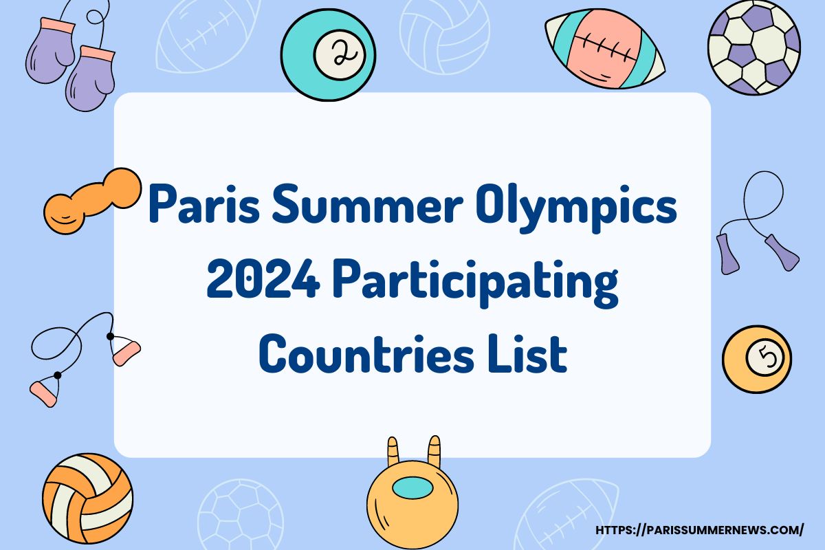 Paris Summer Olympics 2024 Participating Countries List