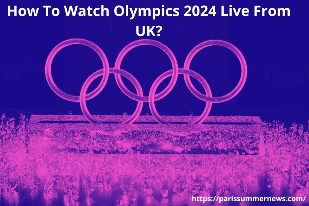 Olympics 2024 Live From UK