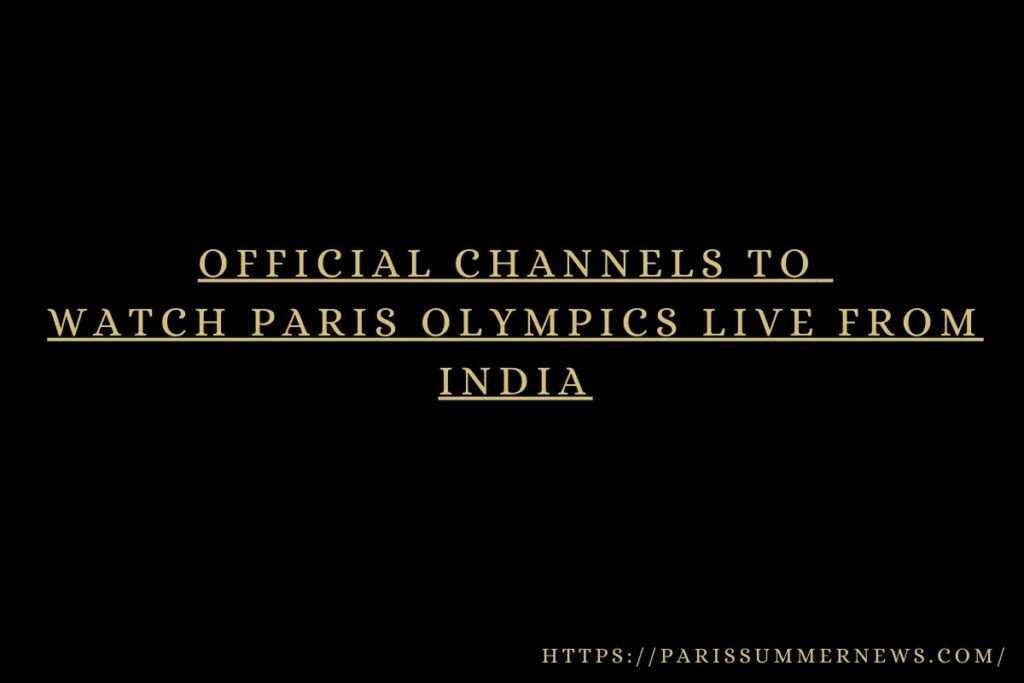 Official Channels To Watch Paris Olympics Live From India