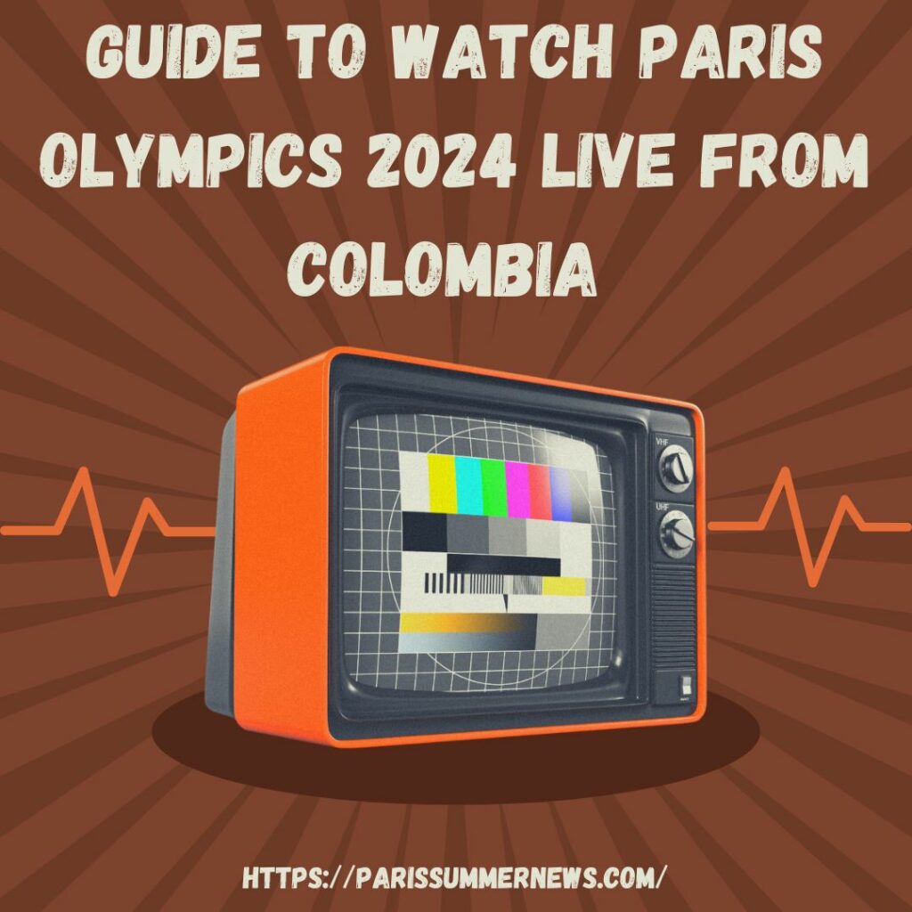 Watch Paris Olympics 2024 Live From Colombia
